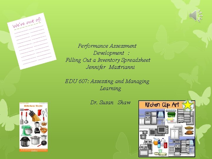 Performance Assessment Development : Filling Out a Inventory Spreadsheet Jennifer Mastrianni EDU 607: Assessing