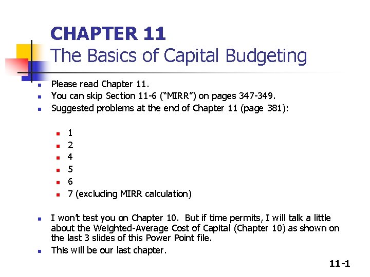 CHAPTER 11 The Basics of Capital Budgeting n n n Please read Chapter 11.