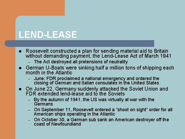 LEND-LEASE l Roosevelt constructed a plan for sending material aid to Britain without demanding