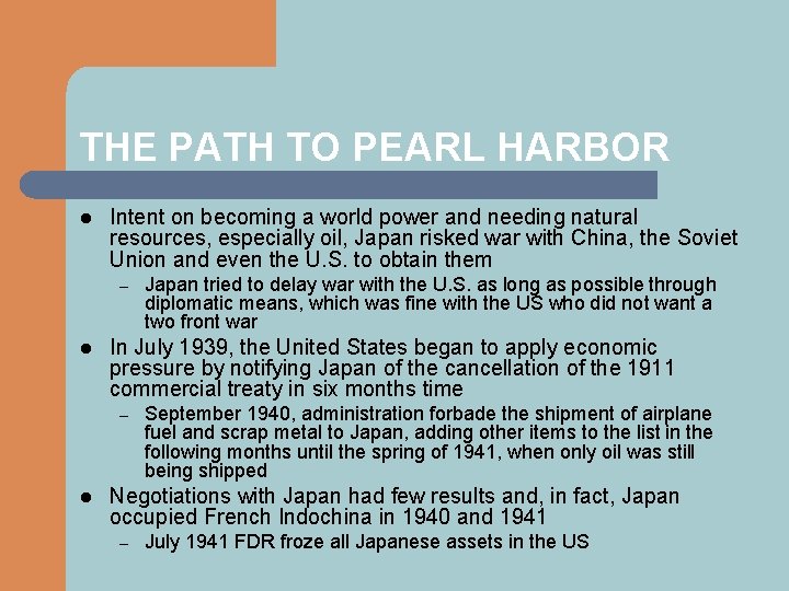 THE PATH TO PEARL HARBOR l Intent on becoming a world power and needing