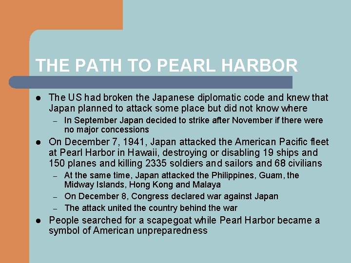 THE PATH TO PEARL HARBOR l The US had broken the Japanese diplomatic code