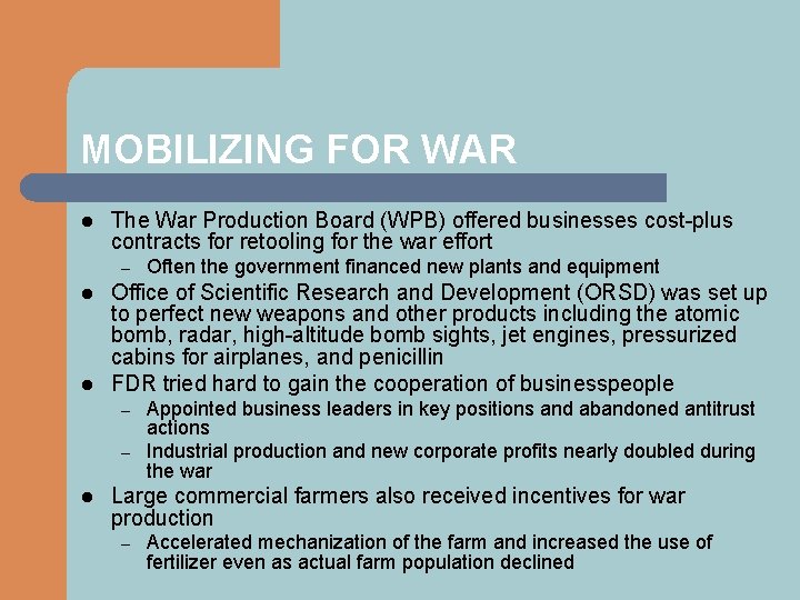 MOBILIZING FOR WAR l The War Production Board (WPB) offered businesses cost-plus contracts for