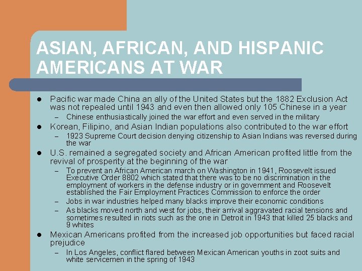 ASIAN, AFRICAN, AND HISPANIC AMERICANS AT WAR l Pacific war made China an ally