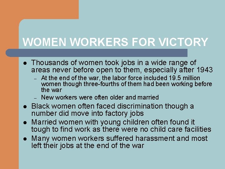 WOMEN WORKERS FOR VICTORY l Thousands of women took jobs in a wide range