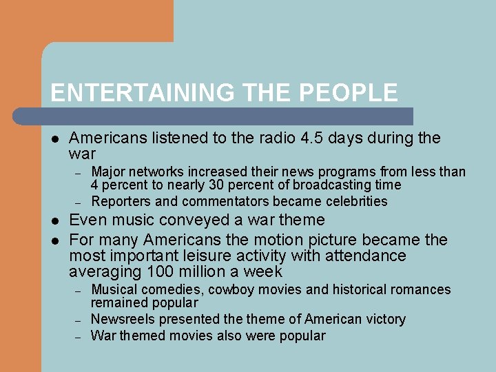 ENTERTAINING THE PEOPLE l Americans listened to the radio 4. 5 days during the