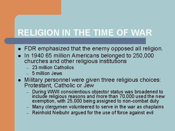 RELIGION IN THE TIME OF WAR l l FDR emphasized that the enemy opposed