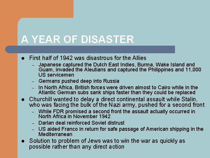 A YEAR OF DISASTER l First half of 1942 was disastrous for the Allies