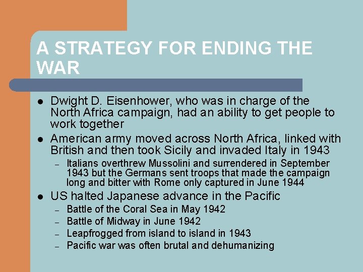 A STRATEGY FOR ENDING THE WAR l l Dwight D. Eisenhower, who was in