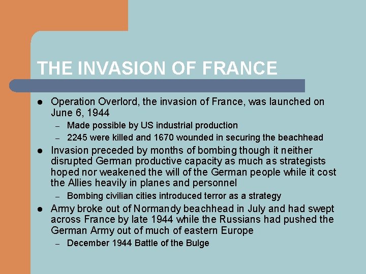 THE INVASION OF FRANCE l Operation Overlord, the invasion of France, was launched on