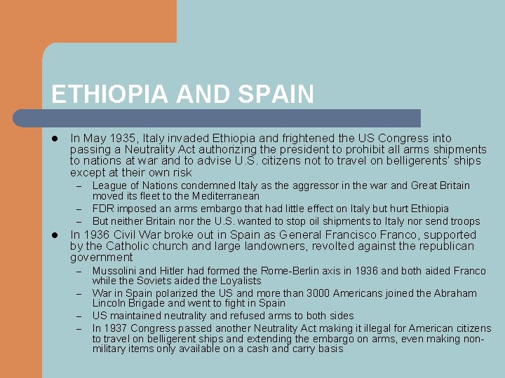 ETHIOPIA AND SPAIN l In May 1935, Italy invaded Ethiopia and frightened the US