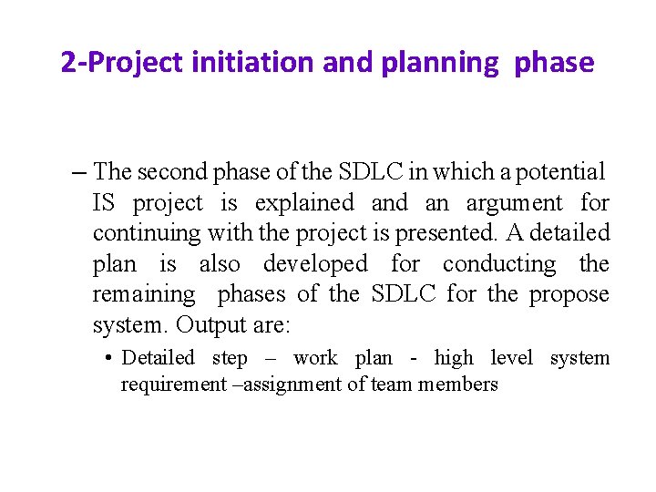 2 -Project initiation and planning phase – The second phase of the SDLC in