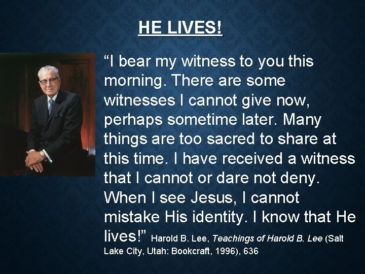 HE LIVES! “I bear my witness to you this morning. There are some witnesses