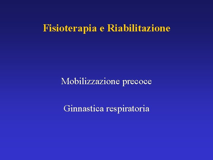 Fisioterapia e Riabilitazione Mobilizzazione precoce Ginnastica respiratoria 