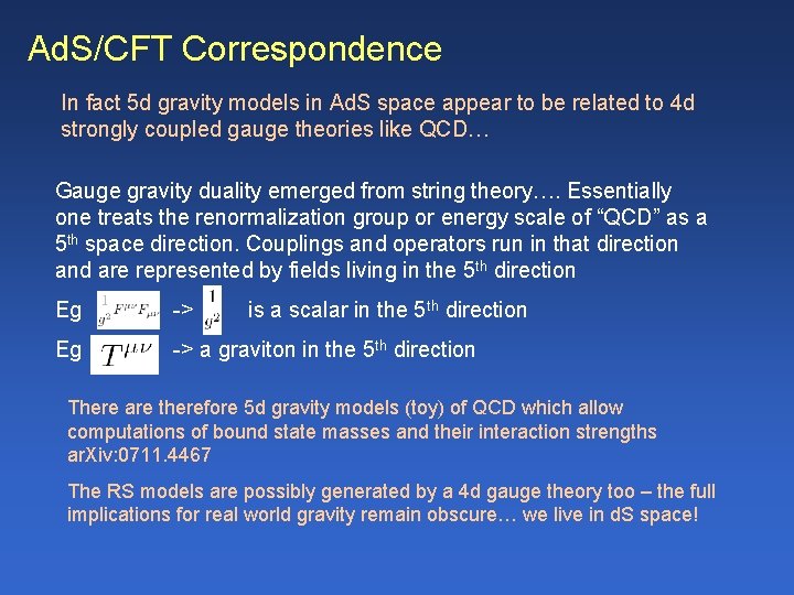 Ad. S/CFT Correspondence In fact 5 d gravity models in Ad. S space appear