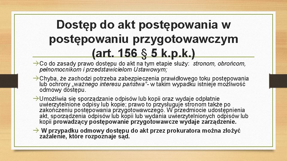 Dostęp do akt postępowania w postępowaniu przygotowawczym (art. 156 § 5 k. p. k.