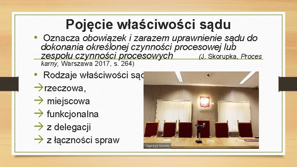 Pojęcie właściwości sądu • Oznacza obowiązek i zarazem uprawnienie sądu do dokonania określonej czynności