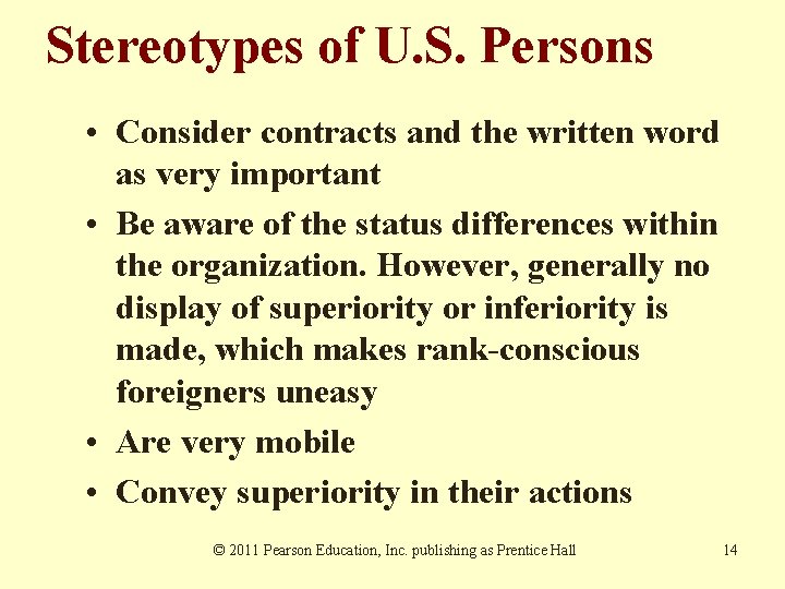 Stereotypes of U. S. Persons • Consider contracts and the written word as very Stereotypes of U. S. Persons • Consider contracts and the written word as very