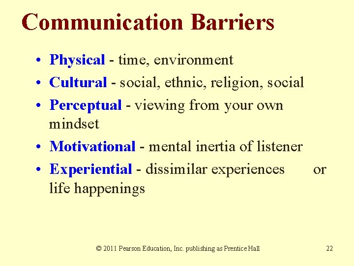 Communication Barriers • Physical - time, environment • Cultural - social, ethnic, religion, social Communication Barriers • Physical - time, environment • Cultural - social, ethnic, religion, social