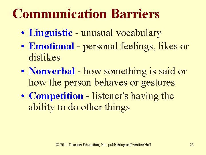 Communication Barriers • Linguistic - unusual vocabulary • Emotional - personal feelings, likes or Communication Barriers • Linguistic - unusual vocabulary • Emotional - personal feelings, likes or