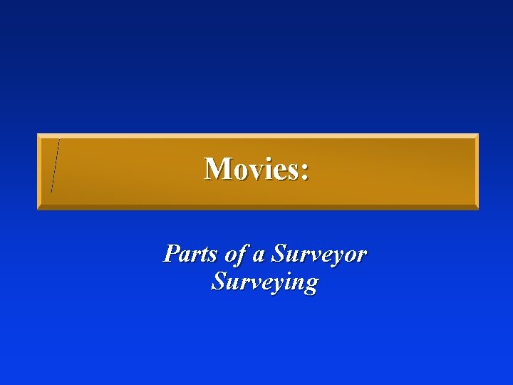 Movies: Parts of a Surveyor Surveying 