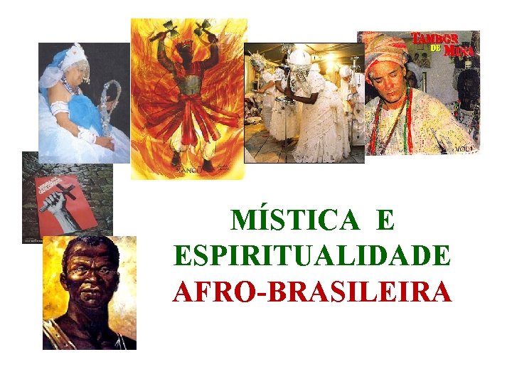 MÍSTICA E ESPIRITUALIDADE AFRO-BRASILEIRA 