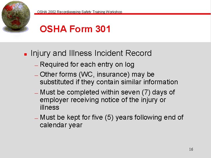 OSHA 2002 Recordkeeping Safety Training Workshop OSHA Form 301 n Injury and Illness Incident