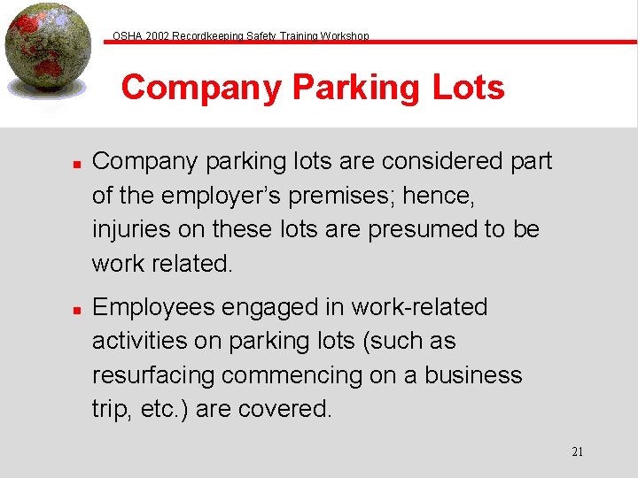 OSHA 2002 Recordkeeping Safety Training Workshop Company Parking Lots n n Company parking lots