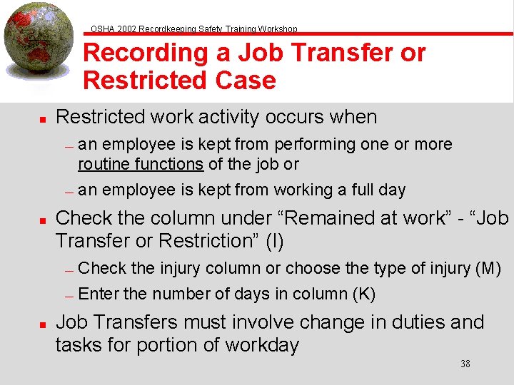 OSHA 2002 Recordkeeping Safety Training Workshop Recording a Job Transfer or Restricted Case n