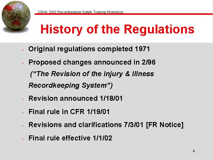 OSHA 2002 Recordkeeping Safety Training Workshop History of the Regulations > Original regulations completed
