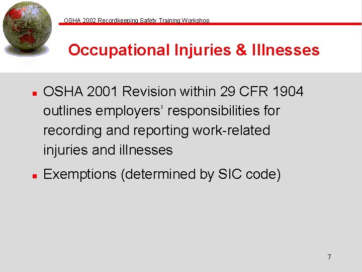 OSHA 2002 Recordkeeping Safety Training Workshop Occupational Injuries & Illnesses n n OSHA 2001