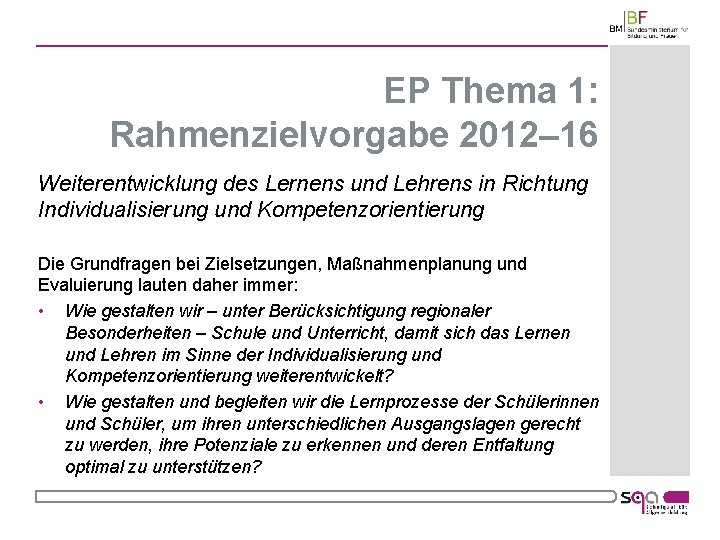 EP Thema 1: Rahmenzielvorgabe 2012– 16 Weiterentwicklung des Lernens und Lehrens in Richtung Individualisierung