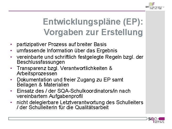 Entwicklungspläne (EP): Vorgaben zur Erstellung • partizipativer Prozess auf breiter Basis • umfassende Information