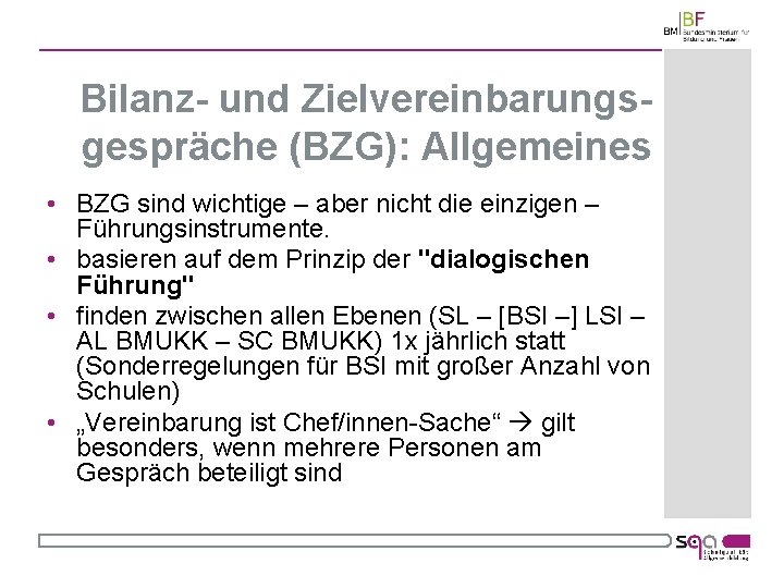 Bilanz- und Zielvereinbarungsgespräche (BZG): Allgemeines • BZG sind wichtige – aber nicht die einzigen