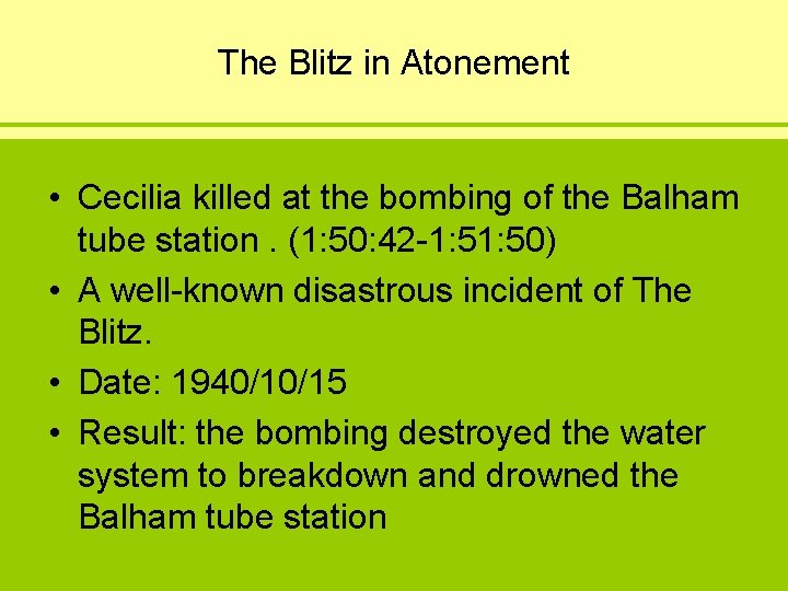 The Blitz in Atonement • Cecilia killed at the bombing of the Balham tube