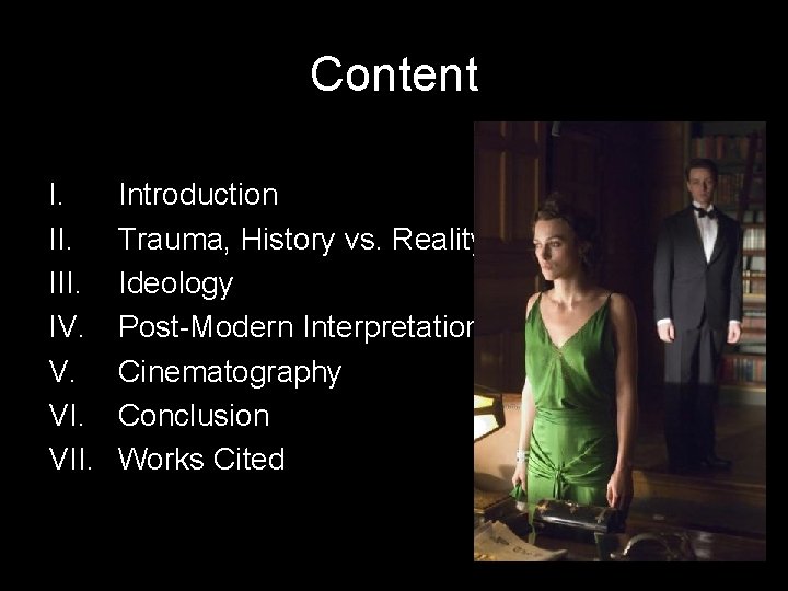Content I. III. IV. V. VII. Introduction Trauma, History vs. Reality Ideology Post-Modern Interpretation