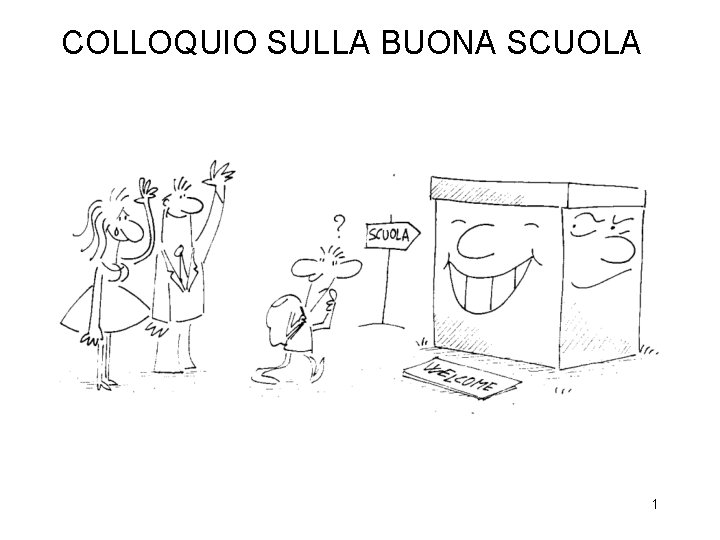 COLLOQUIO SULLA BUONA SCUOLA 1 