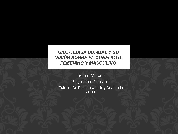 MARÍA LUISA BOMBAL Y SU VISIÓN SOBRE EL CONFLICTO FEMENINO Y MASCULINO Serafin Moreno
