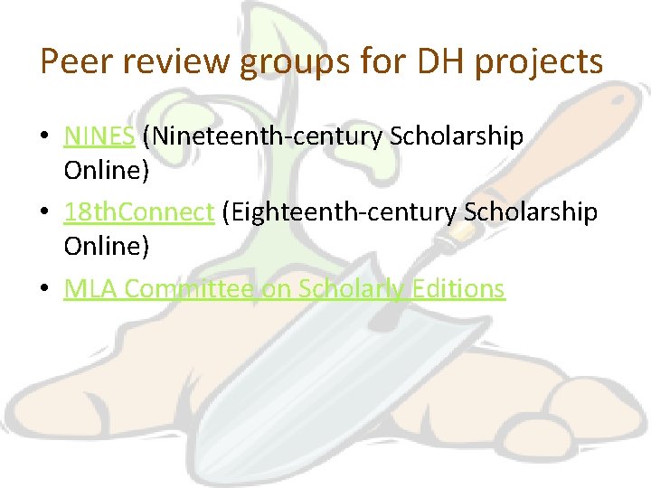 Peer review groups for DH projects • NINES (Nineteenth-century Scholarship Online) • 18 th.