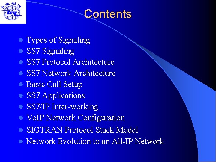 Contents l l l l l Types of Signaling SS 7 Protocol Architecture SS