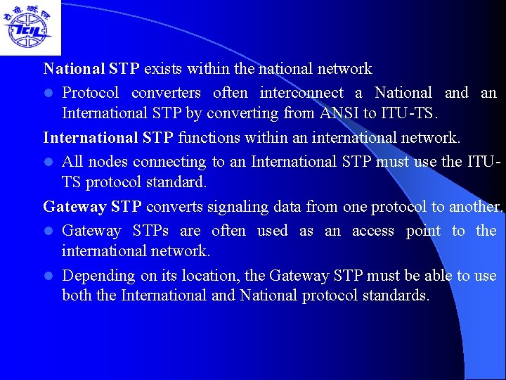 National STP exists within the national network l Protocol converters often interconnect a National