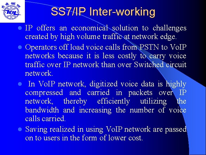 SS 7/IP Inter-working IP offers an economical solution to challenges created by high volume