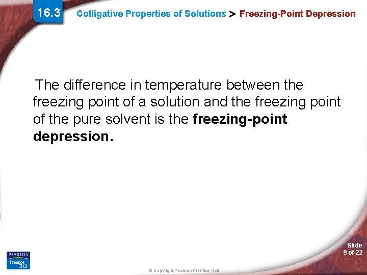 16. 3 Colligative Properties of Solutions > Freezing-Point Depression The difference in temperature between 16. 3 Colligative Properties of Solutions > Freezing-Point Depression The difference in temperature between