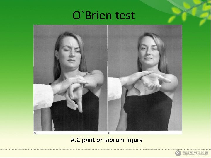 O`Brien test A. C joint or labrum injury 