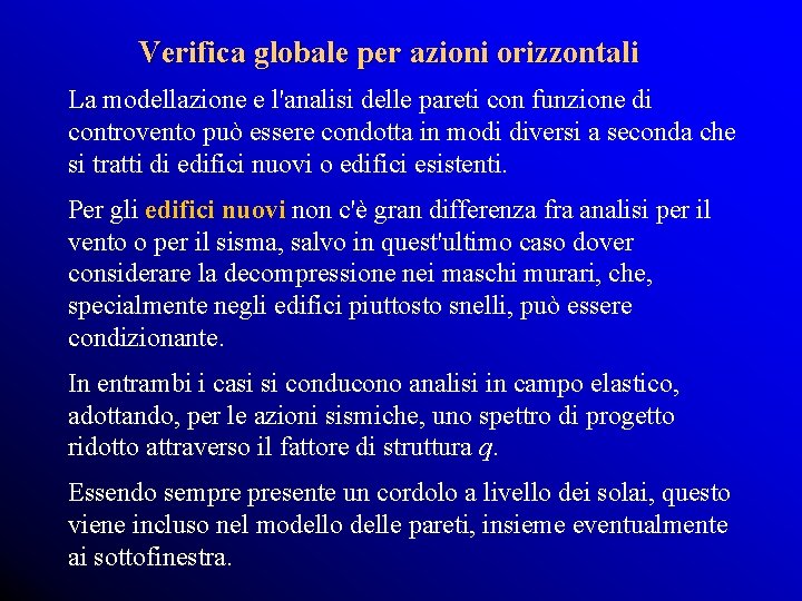 Verifica globale per azioni orizzontali La modellazione e l'analisi delle pareti con funzione di