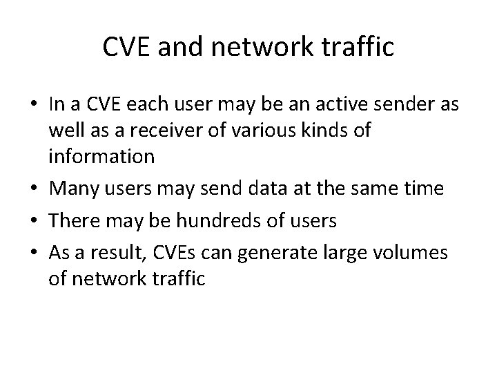 CVE and network traffic • In a CVE each user may be an active