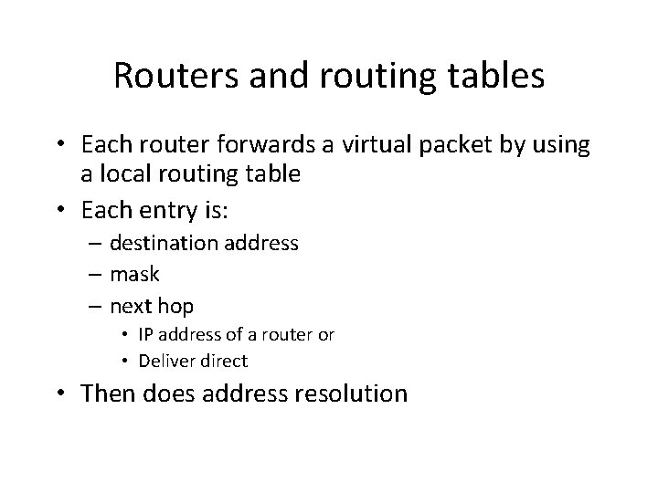Routers and routing tables • Each router forwards a virtual packet by using a Routers and routing tables • Each router forwards a virtual packet by using a