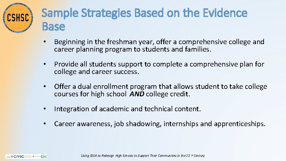 Sample Strategies Based on the Evidence Base • Beginning in the freshman year, offer