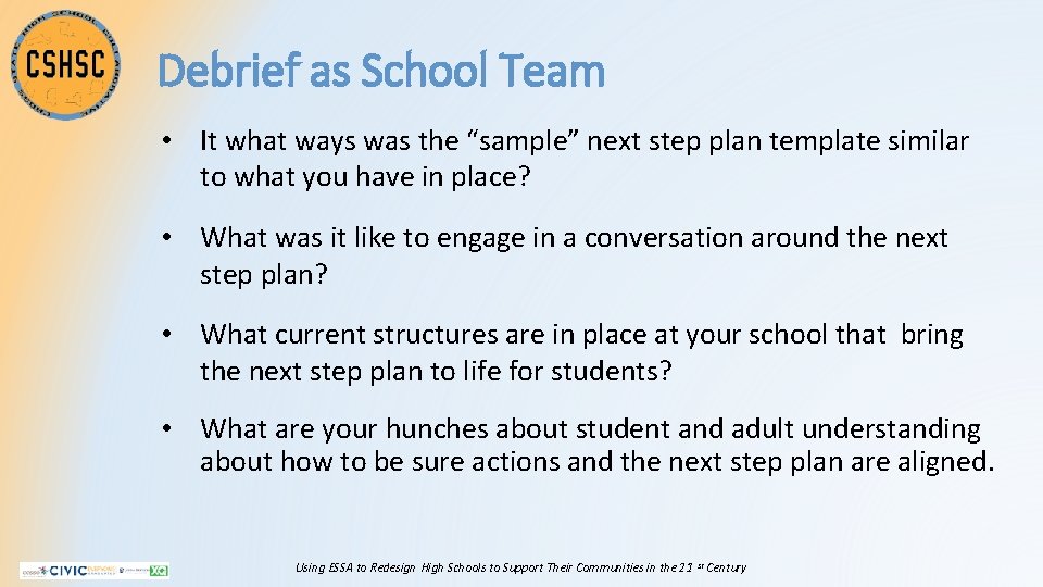 Debrief as School Team • It what ways was the “sample” next step plan
