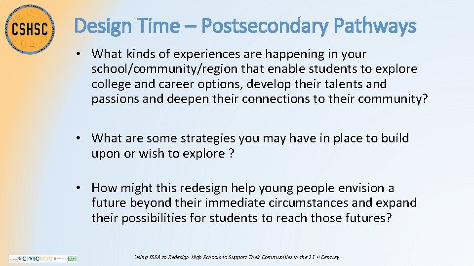 Design Time – Postsecondary Pathways • What kinds of experiences are happening in your
