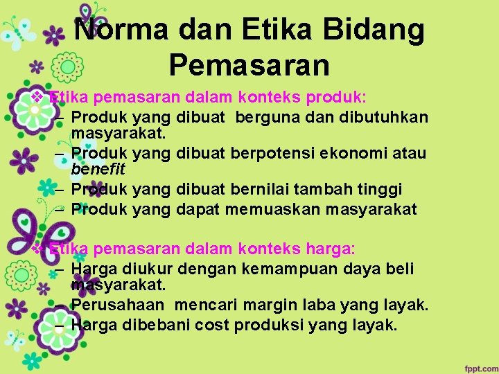 Norma dan Etika Bidang Pemasaran v Etika pemasaran dalam konteks produk: – Produk yang